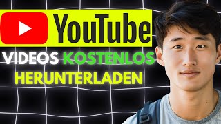 Wie Kann Ich Youtube Videos Herunterladen in 2024 Deutsch [upl. by China]