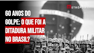 60 anos do golpe o que foi a ditadura militar no Brasil [upl. by Gut989]