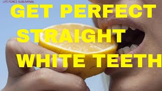 Get Perfect Straight White Teeth With An Amazing Smile Subliminal [upl. by Matheny904]