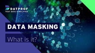 Data masking what is it and how is it done  DATPROF [upl. by Bower]