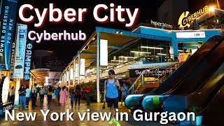 Cyber City Gurgaon  Cyberhub Gurgaon  Gurugram  Complete Tour of Amazing Cyber City Gurgaon [upl. by Lewak]