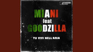 Tu vivi nellaria feat Goodzilla Goodzilla Bounce Remix Edit [upl. by Thorfinn]