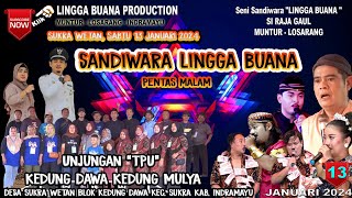 PENTAS MALAM LIVE STREAMING SANDIWARA LINGGA BUANA Sukra Wetan Sabtu 13 Januari 2024 PART 2 [upl. by Neelhtakyram]