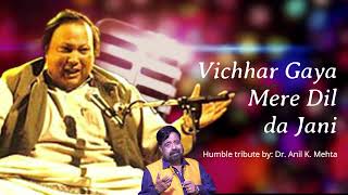 Vichhar gaya mere dil da jani  nusratfatehalikhan  Humble tribute by Dr Anil K Mehta [upl. by Liborio]