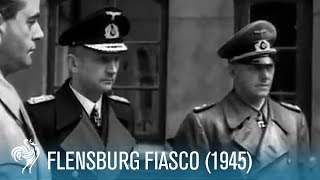 Flensburg Fiasco Dissolving a Nazi Government 1945  British Pathé [upl. by Neetsuj]