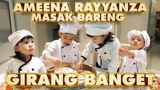 CHEF AMEENA RAYYANZA MASAK BARENG GEMES BANGET [upl. by Greenes696]