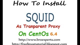 How To Install Squid as Transparent Proxy on CentOs 64 [upl. by Aititel]