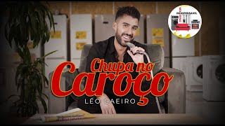 Léo Caeiro  Chupa no Caroço Official video [upl. by Ellirehs]