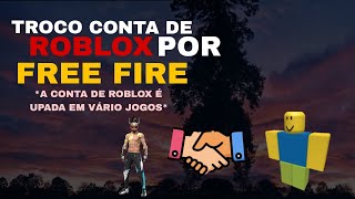 TROCO CONTA DE ROBLOX POR DE FF COM ROBUX ELA É UPADA EM VÁRIOS JOGOS [upl. by Ragse]