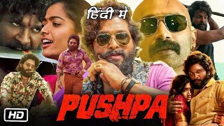 Pushpa Full HD Movie Hindi Dubbed  Allu Arjun  Rashmika Mandanna  Fahadh F  OTT Details [upl. by Rimat]