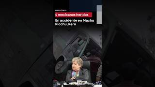 4 mexicanos heridos en accidente en Machu Picchu [upl. by Cynthie928]