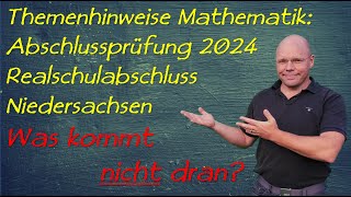 Themenhinweise Abschlussprüfung 2024 Mathematik Realschule Niedersachsen [upl. by Naesar]