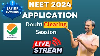 NEET 2024 Application Doubt clearing session live [upl. by Pros]