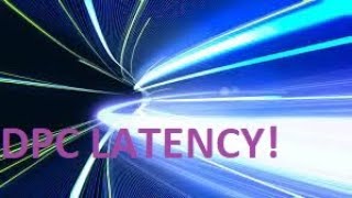 ULTIMATE DPC LATENCY  RESPONSIVENESS GUIDE [upl. by Cirala]