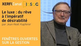 Le luxe  du rêve à limpératif de désirabilité JeanNoël Kapferer [upl. by Josephine591]