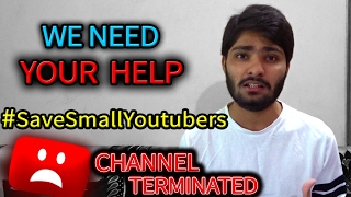 YouTube TERMINATED My Channel  WE NEED YOUR HELP SaveSmallYoutubers  Quasar Games [upl. by Aerdnahs]