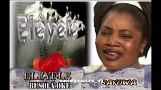 Eleyele Soundtrack  Busola Oke  2004 [upl. by Ettenim]