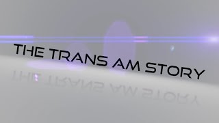 The Trans Am Story [upl. by Octave515]