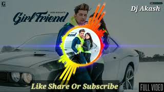 Girlfriend Jass Manak Remix Dj Akash 9050750733 [upl. by Nylloc]