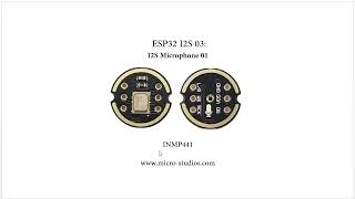 ESP32 I2S 03 I2S Microphone 01 [upl. by Eugen416]