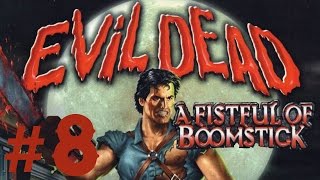 Lets Play Evil Dead Fistful of Boomstick 008 Bingo Baby Deadites [upl. by Fleur403]