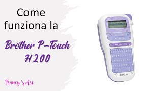 BROTHER P TOUCH H200 Come funziona etichettatrice con nastro [upl. by Jarvis]