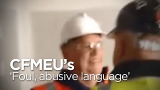 CFMEU officials foul and abusive language STRONG LANGUAGE [upl. by Lybis]