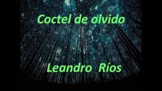 Leandro Rios coctel de olvido💔 letra [upl. by Rockefeller]