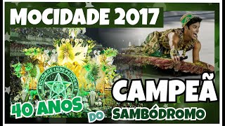 MOCIDADE 2017  CAMPEÃ Desfile das CAMPEÃS COMPLETO brasil carnaval carnaval2024 carnaval2017 [upl. by Nyahs]