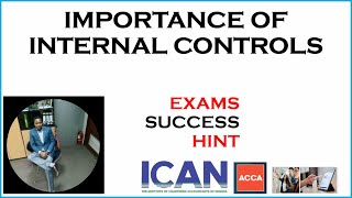 INTERNAL CONTROLS IMPORTANCE AND ESSENTIAL FEATURES OF INTERNAL CONTROLS  ACCA F8 ICAN ICAG GJA [upl. by Naid]