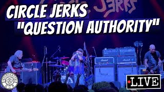 Circle Jerks quotQuestion Authorityquot LIVE [upl. by Nelaf398]