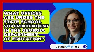 What Offices Are Under the State School Superintendent in the Georgia Department of Education [upl. by Christenson926]