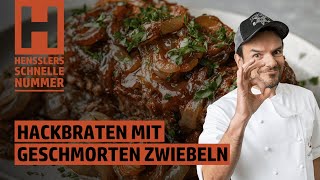 Schnelles Hackbraten mit geschmorten Zwiebeln Rezept von Steffen Henssler [upl. by Mert]