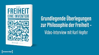 »Grundlegende Überlegungen zur Philosophie der Freiheit« ‒ Videointerview mit Karl Hepfer [upl. by Rhodie]