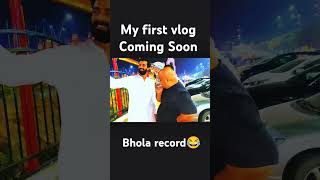 Bhola record in my First vlog shortvideo bholarecord shortvideo friends syedhammadraza [upl. by Nicola]