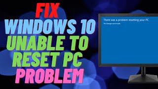 How to Fix Windows 10 Unable to Reset PC Problem [upl. by Aliuqaj]