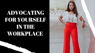 ADVOCATE FOR YOURSELF Selfadvocacy as a Millennial in the Workplace [upl. by Sapphira]