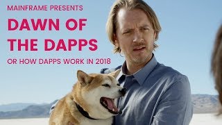 How Dapps Work in 2018  quotDawn of the Dappsquot [upl. by Akemal362]