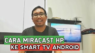 Cara Miracast Hp ke Smart Android TV [upl. by Crescentia539]