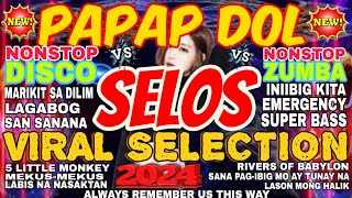 SELOS REMIX NONSTOP 2024 X PAPAP DOL X VIRAL DISCO REMIX 2024 [upl. by Obel]