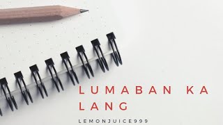 Lumaban ka lang  lemonjuice999 Demo [upl. by Brass688]