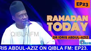 Dr Idris AbdulAziz Ramadan Today Ep 23 on Qibla FM [upl. by Fanny]