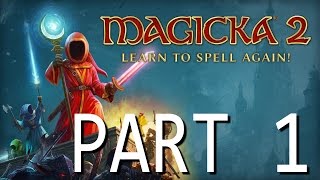 Magicka 2 Gameplay Trying Out Magicka 2s Sneak Peek [upl. by Accisej]