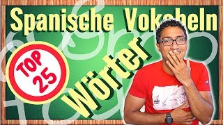 SPANISCH LERNEN  Die TOP 25 Wörter [upl. by Gneh555]