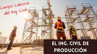 El ingeniero civil de producción  Áreas de trabajo para ing civiles [upl. by Lydia]