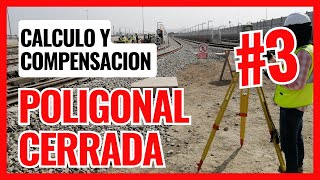 PARTE 3 CALCULO Y COMPENSACIÓN DE POLIGONAL CERRADA  ERROR LINEAL Y RELATIVO [upl. by Fabyola]