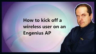 How to kick off a wireless user on an Engenius AP [upl. by Asirem]