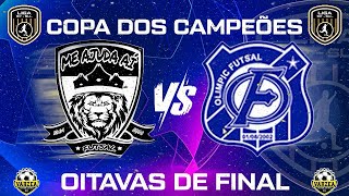 ME AJUDA AI X OLIMPIC • COPA DOS CAMPEÕES 2024 • OITAVAS DE FINAL 🏆 [upl. by Eresed815]