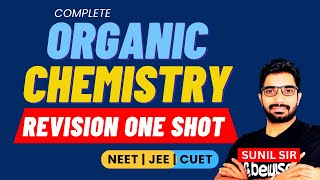 Complete Organic Chemistry Revision in One Shot for NEET 2025 SunilSir  Revise Organic in 2 Hour [upl. by Attinahs]