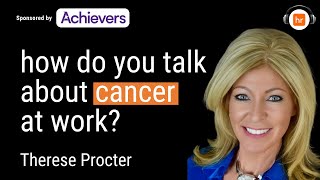 Supporting Your Team Through Cancer in the Workplace with Therese Procter  HR Leaders Podcast [upl. by Nilya]